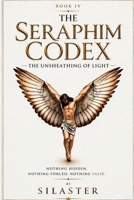 The Seraphim Codex: The Unsheathing of Light B0GZDNSVMN Book Cover
