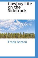 Cowboy Life on the Sidetrack 1103370405 Book Cover