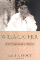 Willa Cather: The Writer and Her World 0813919967 Book Cover