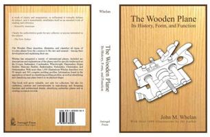 The Wooden Plane: Its History, Form and Function 1879335328 Book Cover