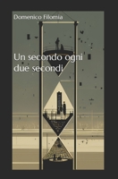 Un secondo ogni due secondi (Italian Edition) B0CPTP1T76 Book Cover