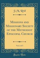 Missions and Missionary Society of the Methodist Episcopal Church Volume 2 1359450149 Book Cover