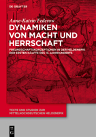Dynamiken Von Macht und Herrschaft : Freundschaftskonzeptionen in der Heldenepik der Ersten H?lfte des 13. Jahrhunderts 3110659387 Book Cover