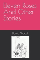 Eleven Roses And Other Stories B09ZCWZZZW Book Cover