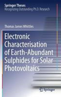 Electronic Characterisation of Earth‐Abundant Sulphides for Solar Photovoltaics 3319916645 Book Cover