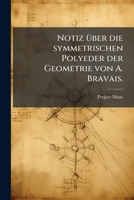 A. Bravais' Abhandlungen Uber Symmetrische Polyeder 1173280413 Book Cover
