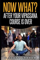 Now what? After Your Vipassana Course Is Over B0F5QSNTXB Book Cover