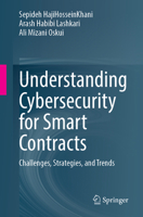 Understanding Cybersecurity for Smart Contracts: Challenges, Strategies, and Trends 3032288622 Book Cover