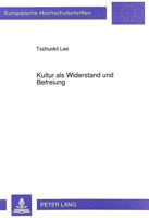 Kultur ALS Widerstand Und Befreiung: Zur Geschichtlichen Entwicklung Der Humanistischen Kulturkonzeptionen in Europa Und in Der Dritten Welt 3631454902 Book Cover