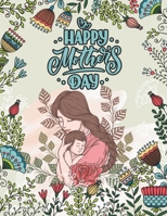 Happy Mother's Day: Motivational Calming Artwork Mother's Day Mommy Coloring Book for All Ages - Love You Mom Activity Coloring Book for G B08Z13HMQ5 Book Cover