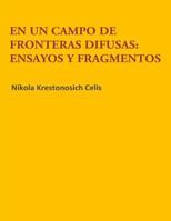 En un campo de fronteras difusas: ensayos y fragmentos 1514280256 Book Cover