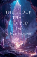 The Clock That Stopped Time B0DQ6GXD8P Book Cover