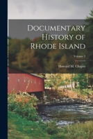 Documentary History of Rhode Island; Volume 2 B0BQFHZSZG Book Cover