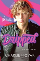 Dripped: Alternate Edition (Lick It! Alternative Paperbacks) 1918149178 Book Cover