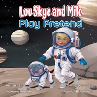Lou Skye and Milo Play Pretend B0F1KQZ733 Book Cover