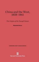 China and the West, 1858-1861: The origins of Tsungli Yamen 0674280555 Book Cover