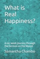 What is Real Happiness?: A six-week journey through the Sermon on the Mount B0H41B5CZP Book Cover