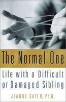 The Normal One: Life with a Difficult or Damaged Sibling 0743211960 Book Cover