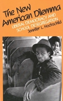 The New American Dilemma: Liberal Democracy and School Desegregation (Yale Fastback Series) 0300031149 Book Cover