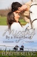 Missing By a Heartbeat: A Chandler County Novel 0998856436 Book Cover