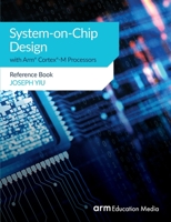 System-on-Chip Design with Arm® Cortex®-M Processors 1911531182 Book Cover