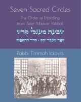 Seven Sacred Circles: The Order of Encircling from Sefer Maavar Yabbok B096TL8RSB Book Cover