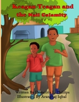 Keagan Teagan and the Nail Calamity: Nail Calamity 0970292317 Book Cover