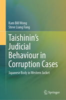 Taishinin’s Judicial Behavior in Corruption Cases: Japanese Body in Western Jacket 9819558220 Book Cover