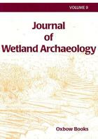 Journal of Wetland Archaeology, Volume 9 (2009): Sunken Village, Sauvie Island, Oregon, USA 1842173618 Book Cover