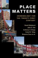 Place Matters: Criminology for the Twenty-First Century 1107609496 Book Cover