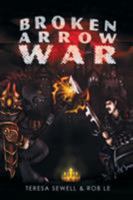 Broken Arrow War: Book 1 the Beginning 1946043419 Book Cover