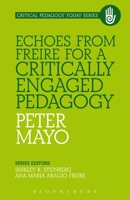 Echoes from Freire for a Critically Engaged Pedagogy 1441110852 Book Cover