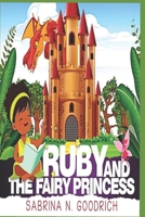 RUBY AND THE FAIRY PRINCESS B09CC687YK Book Cover