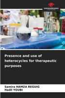 Presence and use of heterocycles for therapeutic purposes 6207657608 Book Cover