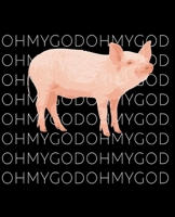 Oh My God: Oh My God Pig Shane Dawson Notebook 1687152047 Book Cover