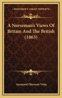 A Norseman's Views of Britain and the British (Large Print Edition) 1016056206 Book Cover