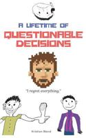 A Lifetime of Questionable Decisions 1983134740 Book Cover