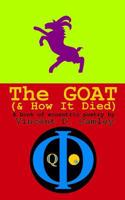 The Goat (& How It Died): A book of eccentric poetry 1511573856 Book Cover