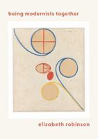 Being Modernists Together 1733232354 Book Cover