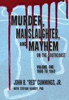 Murder, Manslaughter, and Mayhem on the SouthCoast 154666226X Book Cover