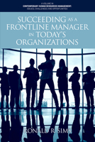 Succeeding as a Frontline Manager in Today’s Organizations 1648023630 Book Cover