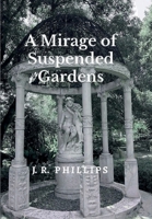 A Mirage of Suspended Gardens 0998616036 Book Cover