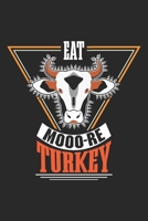 Eat Mooo-re Turkey: Thanksgiving Holiday Cow Farming 170390849X Book Cover