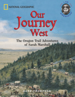 Our Journey West: An Adventure on the Oregon Trail 0792251784 Book Cover