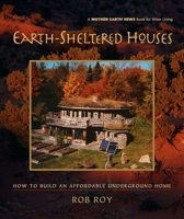 Earth-Sheltered Houses: How to Build an Affordable... 0865715211 Book Cover