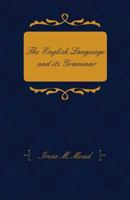 The English Language and Its Grammar (Classic Reprint) 1165101920 Book Cover