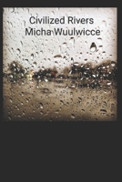 Civilized Rivers 1511416939 Book Cover