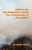 Judah in the Neo-Babylonian Period: The Archaeology of Desolation 1589836405 Book Cover