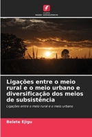 Ligações entre o meio rural e o meio urbano e diversificação dos meios de subsistência 6209099351 Book Cover