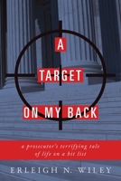 A Target on my Back: A Prosecutor's Terrifying Tale of Life on a Hit List 1510721703 Book Cover